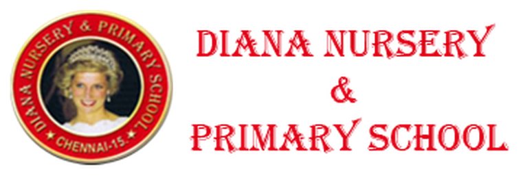 DIANA EDUCATIONAL AND CHARITABLE TRUST Diana Nursery & Primary School # 38,KAVARAI STREET, SAIDAPET, CHENNAI-600015.