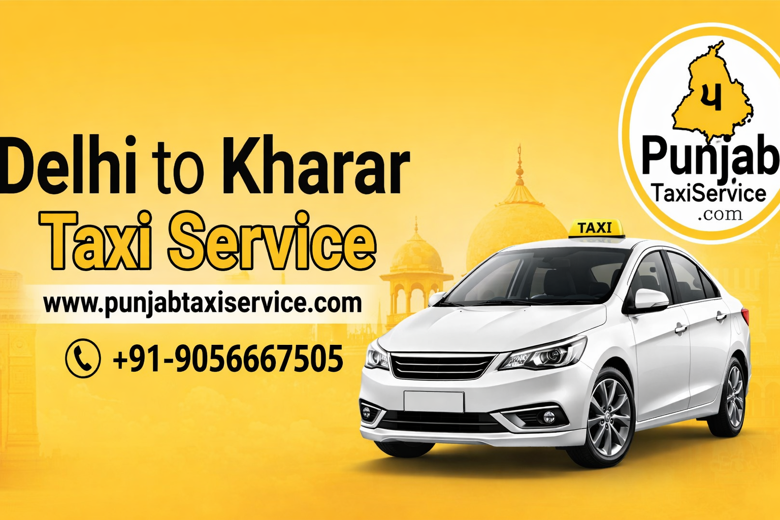 Delhi to Kharar Taxi Service – Comfortable, Reliable & Hassle-Free Travel with PunjabTaxiService
