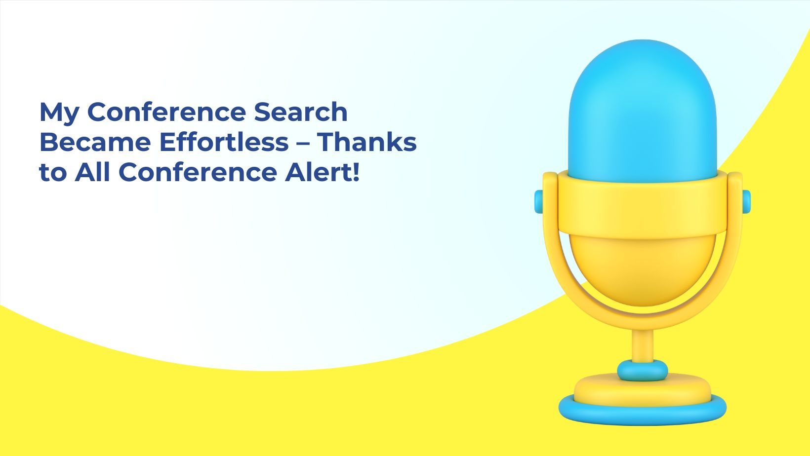 My Conference Search Journey Became Easy with All Conference Alert!